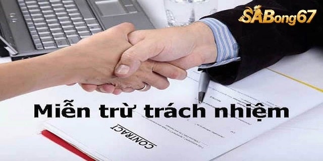 SABONG67 xin phép được miễn trách nhiệm với các trường hợp sau