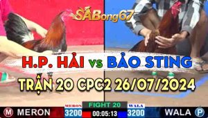 Trận 20 CPC2 26/07/2024 - Cuộc Hẹn Giữa Hoàng Phi Hải Và Bảo Sting