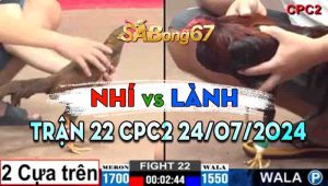 Trận 22 CPC2 24/07/2024 - Anh Lành Đối Đầu Với Anh Nhí