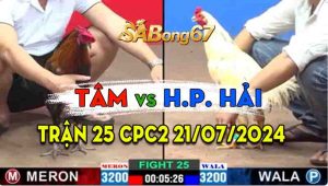 Trận 25 CPC2 21/07/2024 - Anh Hoàng Phi Hải Đụng Độ Anh Tâm