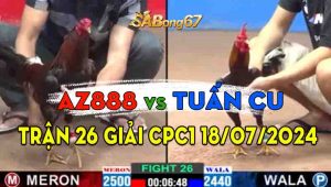 Trận 26 giải CPC1 18/07/2024 - AZ888 Thắng Nhanh Gọn, Giành 6 Điểm