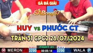 Trận 31 CPC2 28/07/2024 - Gà Phước Cần Thơ Nạp 1 Chân Hạ Gà Anh Huy