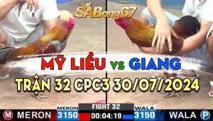 Trận 32 CPC3 30/07/2024 - Gà Mỹ Liều Đá 1 Chân Có Luôn Kết Quả