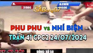 Trận 41 CPC2 24/07/2024 - Anh Nhí Biện Phục Thù Anh Phu Phu