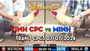 Trận 7 CPC3 07/07/2024 - Gà Anh Minh Thuận Lợi Lập Cú Đúp