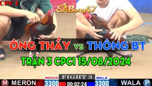 Trận 3 CPC1 15/08/2024 - Ông Thầy Hạ Anh Thông Bến Tre Nhanh Gọn